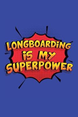 Book cover for Longboarding Is My Superpower