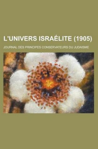 Cover of L'Univers Israelite (1905); Journal Des Principes Conservateurs Du Judaisme