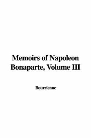 Cover of Memoirs of Napoleon Bonaparte, Volume III