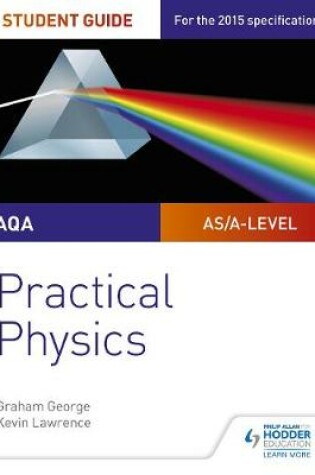 Cover of AQA A-level Physics Student Guide: Practical Physics