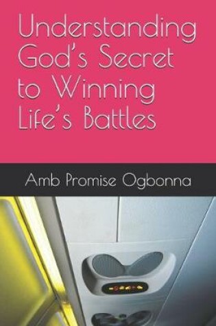 Cover of Understanding God's Secret to Winning Life's Battles