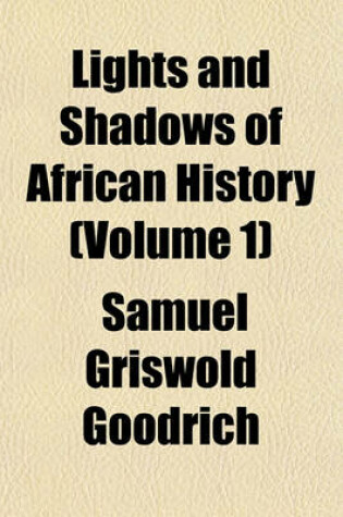 Cover of Lights and Shadows of African History (Volume 1)