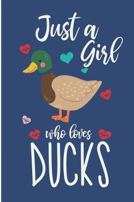 Book cover for Just a Girl Who Loves Ducks