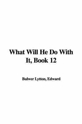 Book cover for What Will He Do with It, Book 12