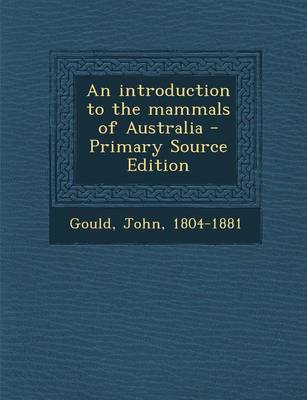 Book cover for An Introduction to the Mammals of Australia - Primary Source Edition