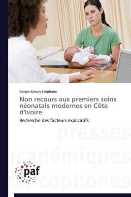 Cover of Non Recours Aux Premiers Soins Neonatals Modernes En Cote d'Ivoire