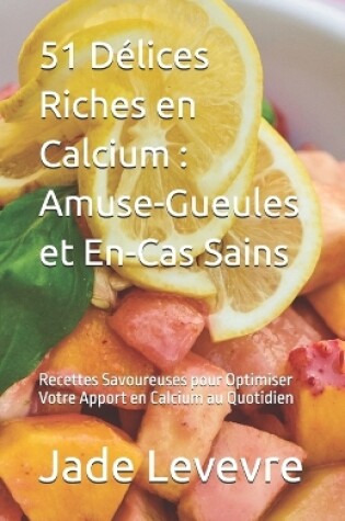 Cover of 51 Délices Riches en Calcium