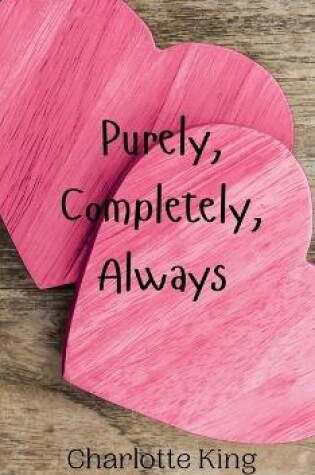 Cover of Purely, Completely, Always