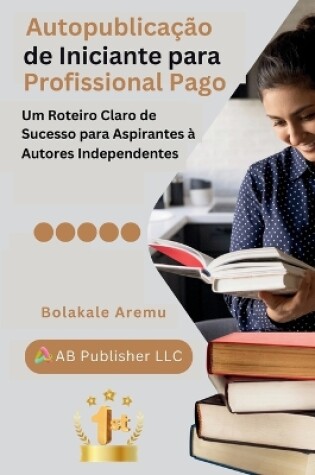 Cover of Autopublicação de Iniciante para Profissional Pago