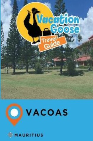 Cover of Vacation Goose Travel Guide Vacoas Mauritius