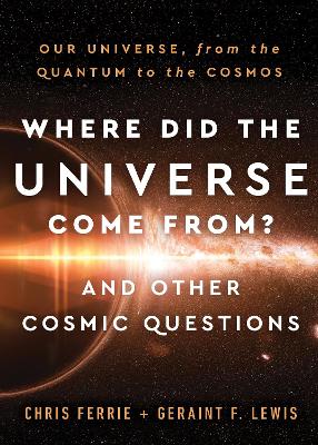 Book cover for Where Did the Universe Come From? And Other Cosmic Questions