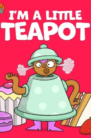 Cover of I'm A Little Teapot