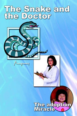 Book cover for The Snake and the Doctor: the Adoption Miracle