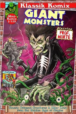 Book cover for Klassik Komix: Giant Monsters Starring Prof. Morte