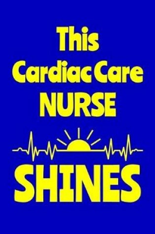 Cover of This Cardiac Care Nurse Shines