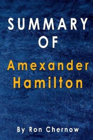 Cover of Summary Of Alexander Hamilton