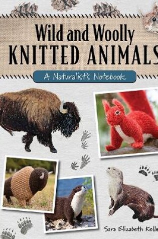 Cover of Wild and Woolly Knitted Animals