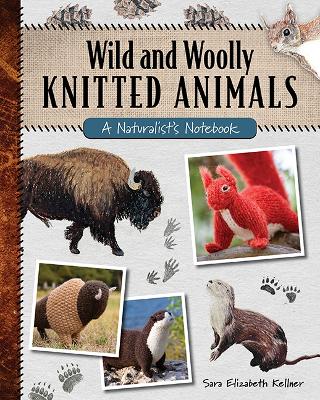 Book cover for Wild and Woolly Knitted Animals