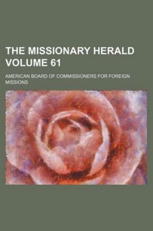 Cover of The Missionary Herald Volume 61