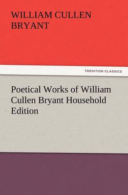 Book cover for Poetical Works of William Cullen Bryant Household Edition