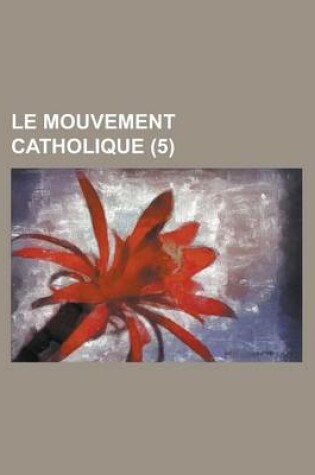 Cover of Le Mouvement Catholique (5)