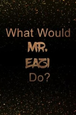 Cover of What Would Mr. Eazi Do?
