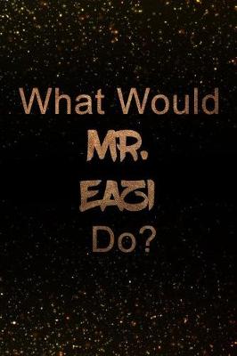 Book cover for What Would Mr. Eazi Do?