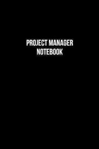 Cover of Project Manager Notebook - Project Manager Diary - Project Manager Journal - Gift for Project Manager