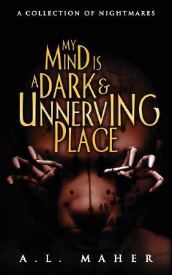 Book cover for My Mind Is a Dark and Unnerving Place