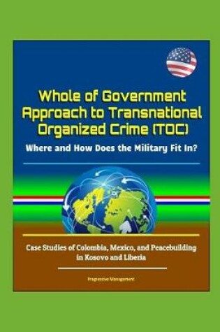 Cover of Whole of Government Approach to Transnational Organized Crime (TOC)