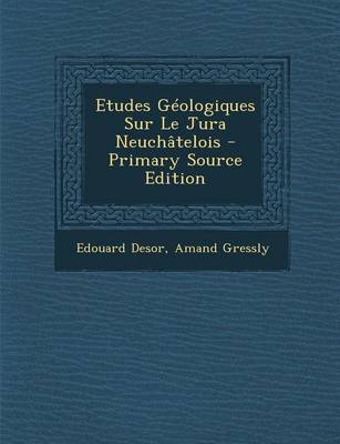 Book cover for Etudes Geologiques Sur Le Jura Neuchatelois - Primary Source Edition