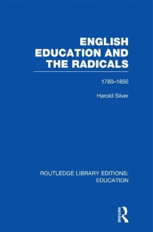 Cover of English Education and the Radicals (RLE Edu L)