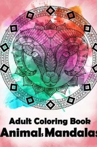 Cover of Adult Coloring Book Animals Mandalas by Bee Book