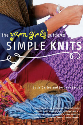 Cover of The Yarn Girls' Guide to Simple Knits