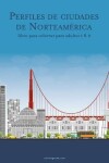 Book cover for Perfiles de ciudades de Norteamerica libro para colorear para adultos 1 & 2