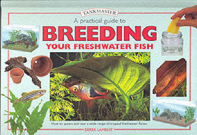 Cover of Practical Guide to Breeding Your Freshwater Fish