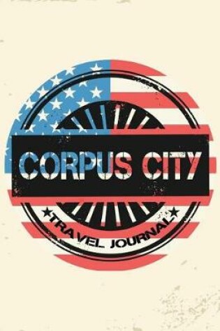 Cover of Corpus City Travel Journal