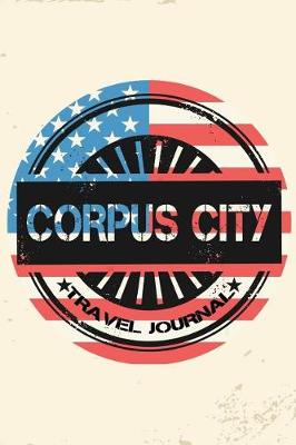 Book cover for Corpus City Travel Journal