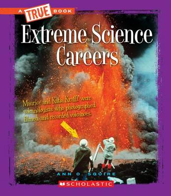 Cover of Extreme Science Careers (True Book: Extreme Science)