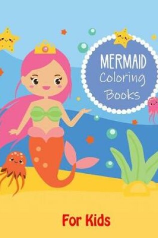 Cover of Mermaid Coloring Books For Kids