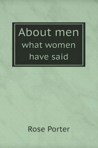 Cover of About men what women have said