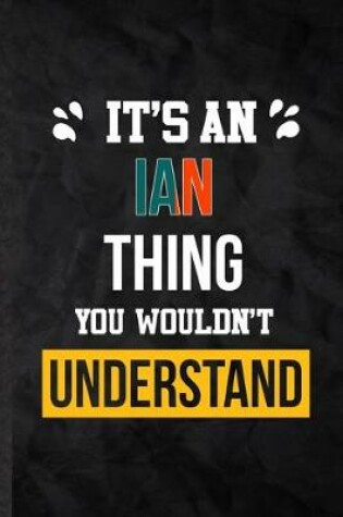 Cover of It's an Ian Thing You Wouldn't Understand