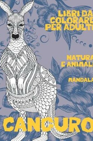 Cover of Libri da colorare per adulti - Mandala - Natura e Animali - Canguro