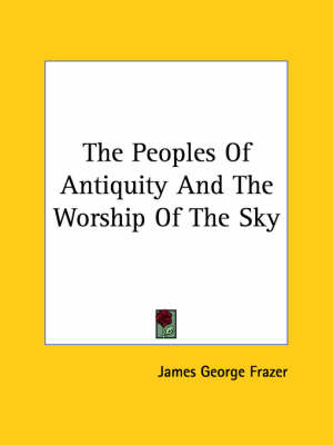 Book cover for The Peoples of Antiquity and the Worship of the Sky