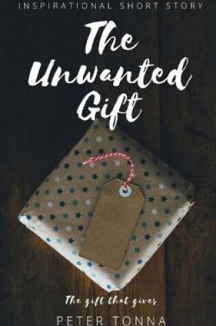 Cover of The Unwanted Gift