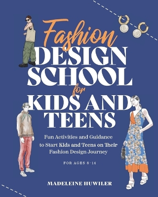 Book cover for Fashion Design School for Kids and Teens