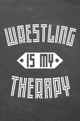 Book cover for Wrestling Is My Therapy