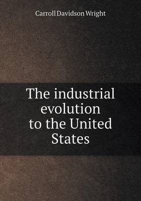 Book cover for The industrial evolution to the United States