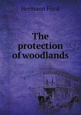 Book cover for The protection of woodlands