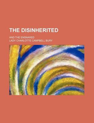 Book cover for The Disinherited; And the Ensnared